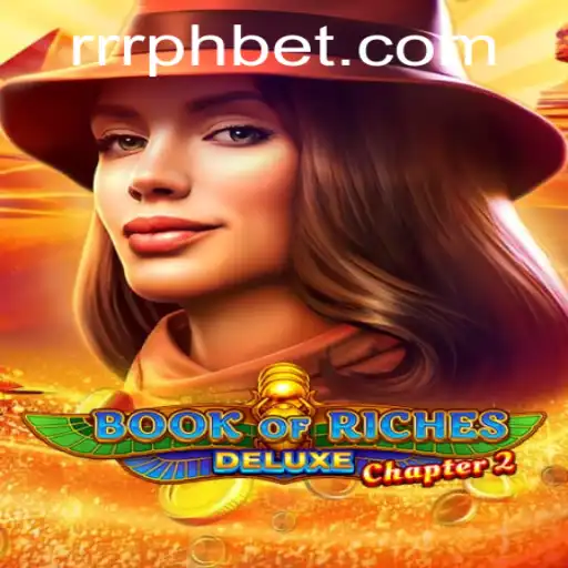 Explore the Wonders of 'Book of Riches Deluxe Chapter 2': Your Guide to Adventure